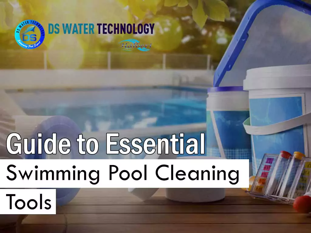 Everything You Need to Know About Swimming Pool Cleaning Tools