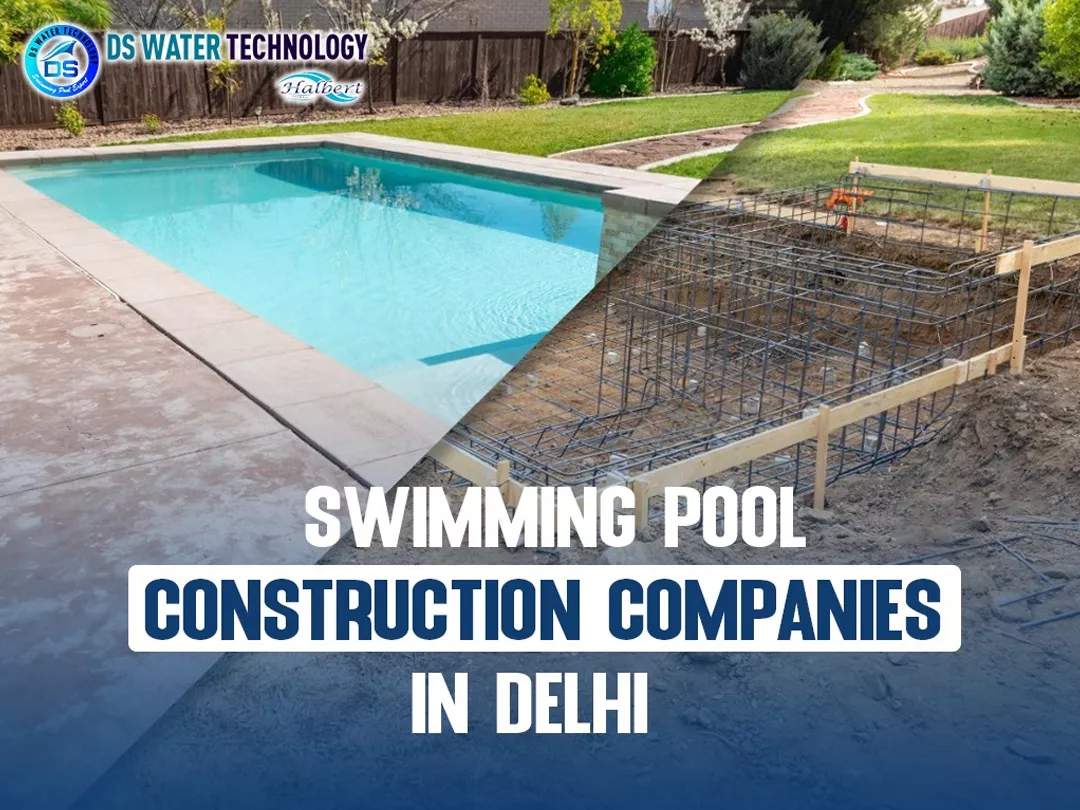 Top Swimming Pool Construction Companies in Delhi