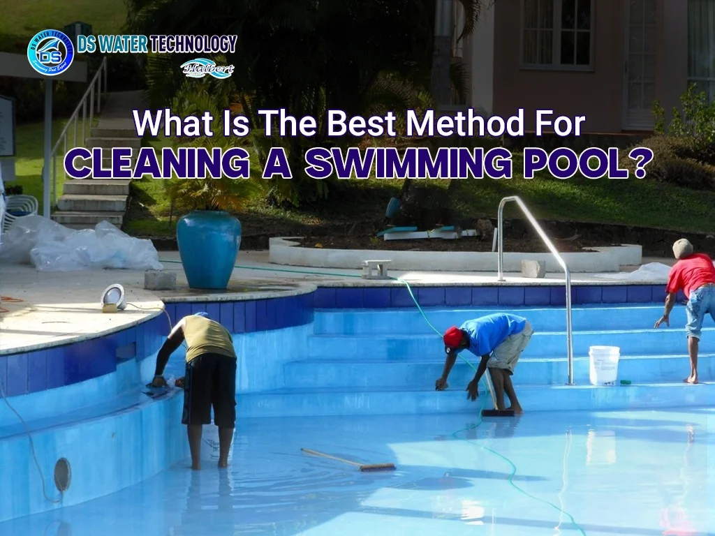 What is the best method for cleaning a swimming pool