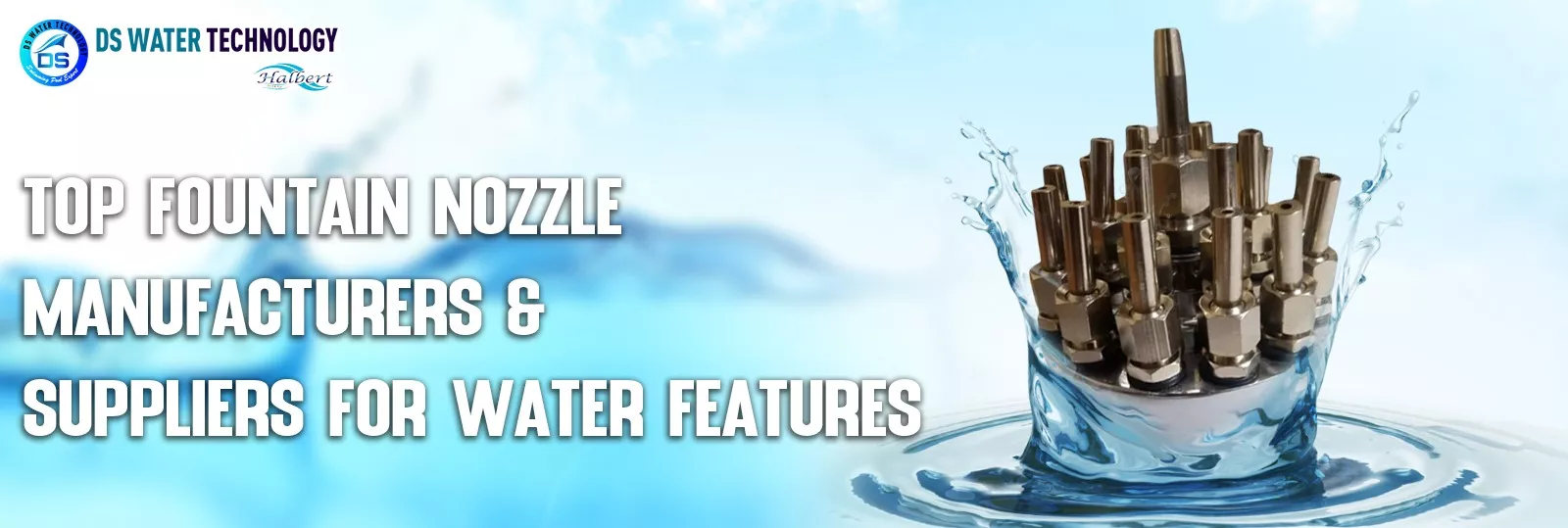 Top Fountain Nozzle Manufacturers & Suppliers for Water Features
