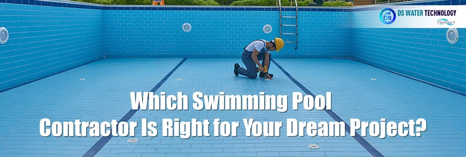 Which Swimming Pool Contractor Is Right for Your Dream Project?